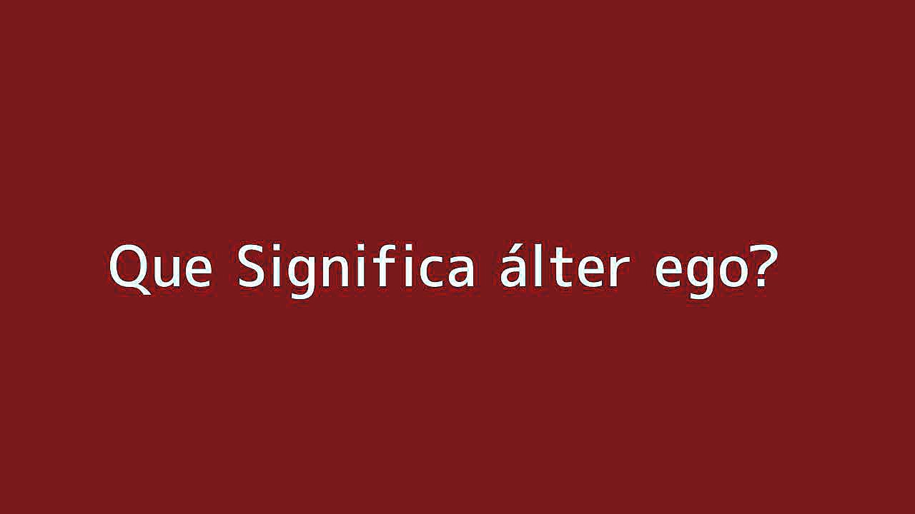 Que significa álter ego