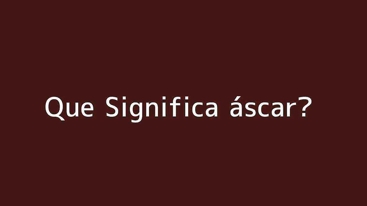 Que significa áscar