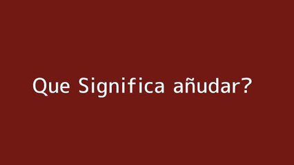 Que significa an??udar