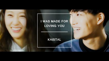 i was made for loving you | kaistal