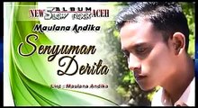 Lagu Aceh Terbaru 2016 Maulana Andika - Senyuman Derita