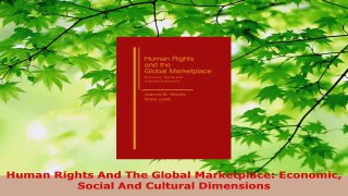 Read  Human Rights And The Global Marketplace Economic Social And Cultural Dimensions Ebook Free