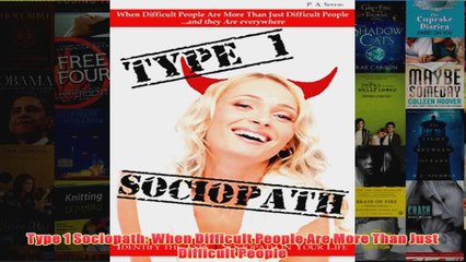 Type 1 Sociopath When Difficult People Are More Than Just Difficult People