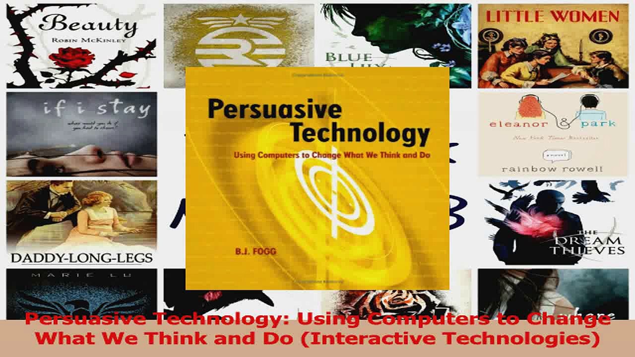 PDF Download  Persuasive Technology Using Computers to Change What We Think and Do Interactive PDF Full Ebook
