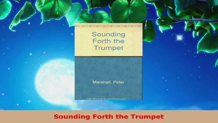 Read  Sounding Forth the Trumpet EBooks Online