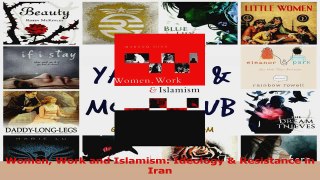 PDF Download  Women Work and Islamism Ideology  Resistance in Iran Download Full Ebook