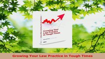 Read  Growing Your Law Practice in Tough Times EBooks Online