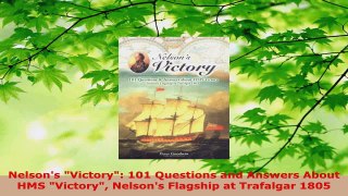 Read  Nelsons Victory 101 Questions and Answers About HMS Victory Nelsons Flagship at PDF Free