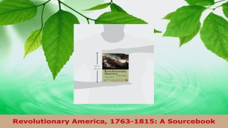 Read  Revolutionary America 17631815 A Sourcebook Ebook Free
