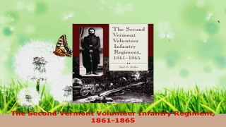 Read  The Second Vermont Volunteer Infantry Regiment 18611865 Ebook Free