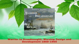 Read  Warrior to Dreadnought Warship Design and Development 18601905 Ebook Free