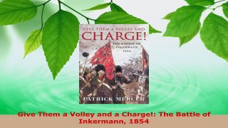 Read  Give Them a Volley and a Charge The Battle of Inkermann 1854 Ebook Free