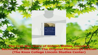 Read  The Civil War Diary of Gideon Welles Lincolns Secretary of the Navy The Original EBooks Online