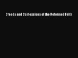 Creeds and Confessions of the Reformed Faith [Read] Full Ebook