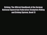 Driving: The Official Handbook of the German National Equestrian Federation (Complete Riding