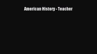 American History - Teacher [Read] Full Ebook