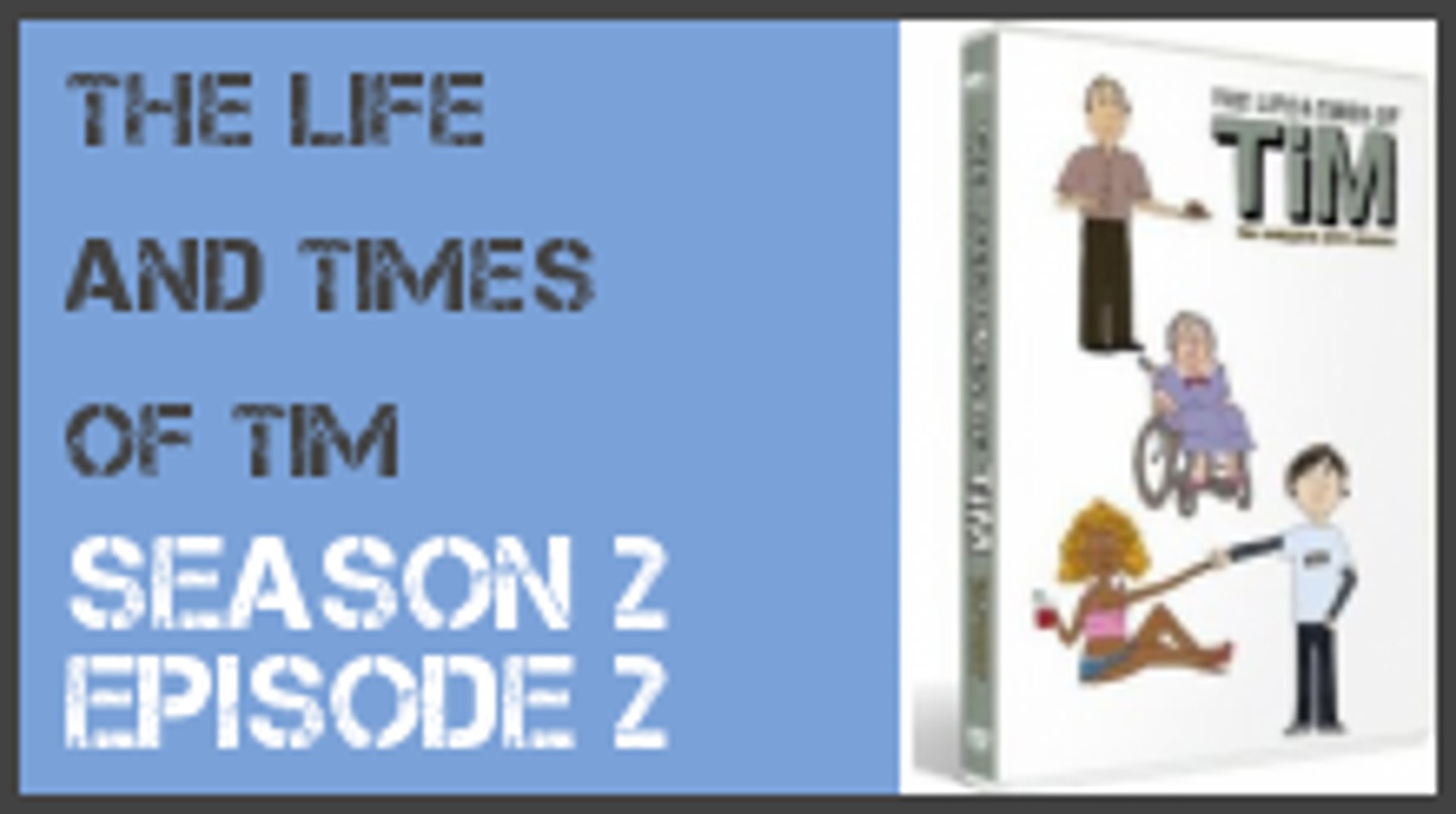 The Life and Times of Tim season 2 episode 2 s2e2 - Dailymotion