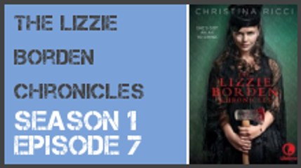 The Lizzie Borden Chronicles season 1 episode 7 s1e7
