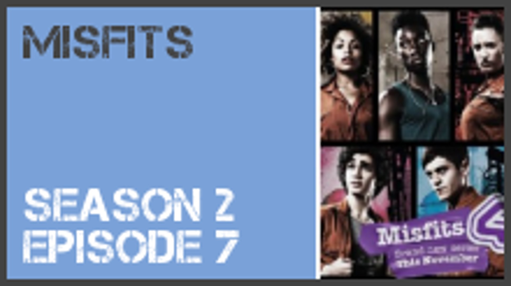 Misfits Season 2 Episode 7 S2e7 Dailymotion Video