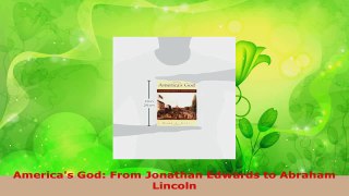 Read  Americas God From Jonathan Edwards to Abraham Lincoln Ebook Free