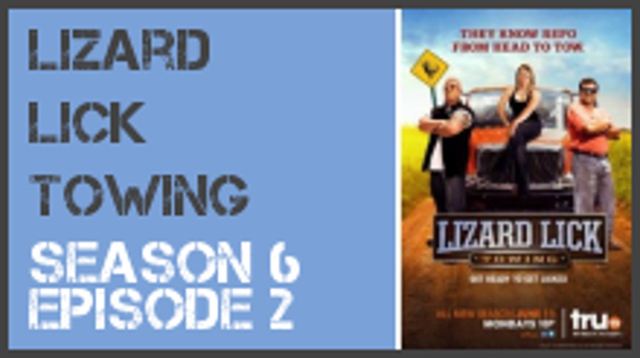 Lizard Lick Towing season 6 episode 2 s6e2