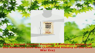 Read  Gods Almost Chosen Peoples A Religious History of the American Civil War Littlefield Ebook Free
