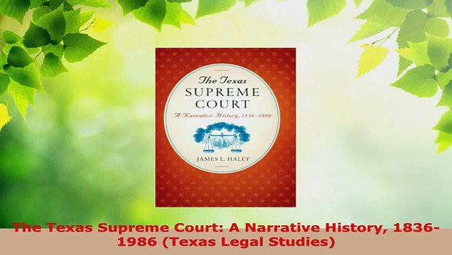 Read The Texas Supreme Court A Narrative History 18361986 Texas Legal Studies EBooks Online