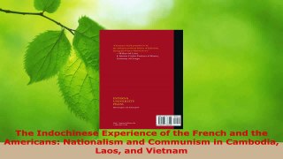 PDF Download  The Indochinese Experience of the French and the Americans Nationalism and Communism in Download Full Ebook