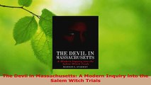 Read  The Devil in Massachusetts A Modern Inquiry into the Salem Witch Trials EBooks Online