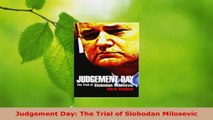 Download  Judgement Day The Trial of Slobodan Milosevic PDF Free