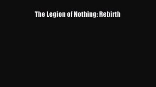 The Legion of Nothing: Rebirth [PDF] Full Ebook
