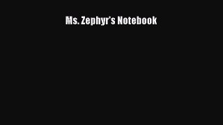 Ms. Zephyr's Notebook [Read] Online