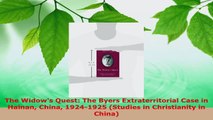 Read  The Widows Quest The Byers Extraterritorial Case in Hainan China 19241925 Studies in EBooks Online