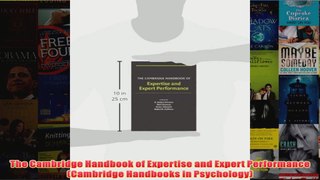 The Cambridge Handbook of Expertise and Expert Performance Cambridge Handbooks in