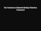 The Treasures of Imperial Beijing (Timeless Treasures) [Read] Full Ebook