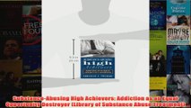 SubstanceAbusing High Achievers Addiction as an Equal Opportunity Destroyer Library of