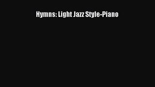 Hymns: Light Jazz Style-Piano [Download] Full Ebook