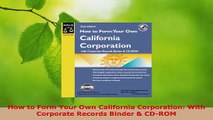 Read  How to Form Your Own California Corporation With Corporate Records Binder  CDROM EBooks Online