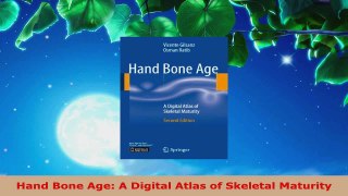 Read  Hand Bone Age A Digital Atlas of Skeletal Maturity PDF Online