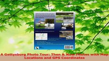 Download  A Gettysburg Photo Tour Then  Now Photos with Map Locations and GPS Coordinates EBooks Online