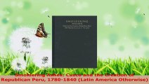 Read  Smoldering Ashes Cuzco and the Creation of Republican Peru 17801840 Latin America EBooks Online