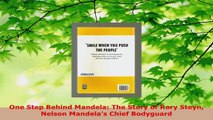 Download  One Step Behind Mandela The Story of Rory Steyn Nelson Mandelas Chief Bodyguard PDF Online