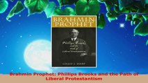 Read  Brahmin Prophet Phillips Brooks and the Path of Liberal Protestantism EBooks Online