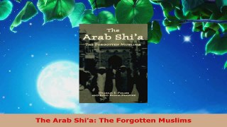 Download  The Arab Shia The Forgotten Muslims EBooks Online