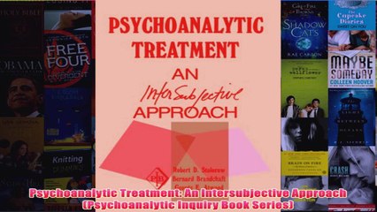 Psychoanalytic Treatment An Intersubjective Approach Psychoanalytic Inquiry Book Series