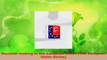 Read  DecisionMaking in the European Union The European Union Series EBooks Online