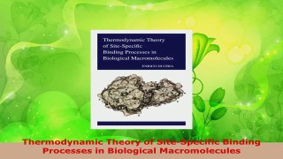 Read  Thermodynamic Theory of SiteSpecific Binding Processes in Biological Macromolecules Ebook Free