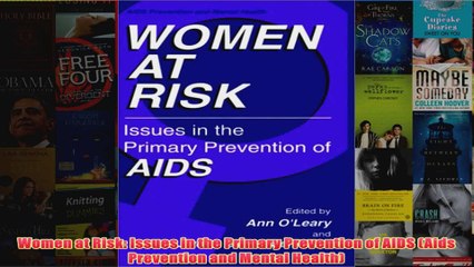 Women at Risk Issues in the Primary Prevention of AIDS Aids Prevention and Mental