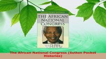 Read  The African National Congress Sutton Pocket Histories EBooks Online