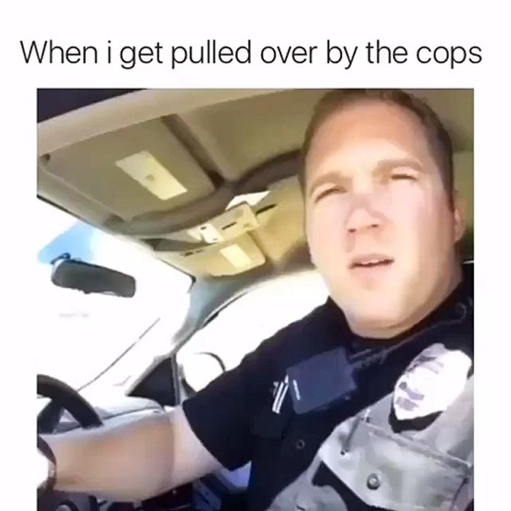 When I get pulled over by cops